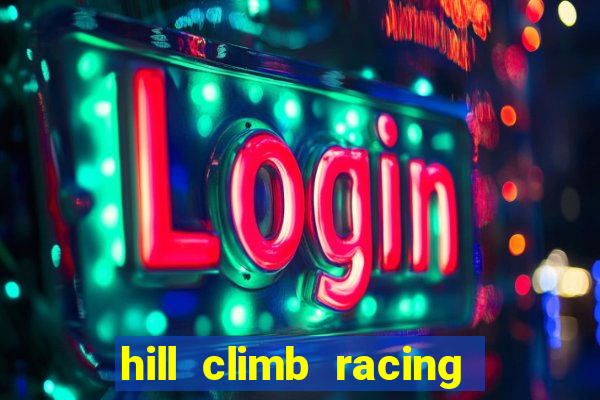 hill climb racing 2 dinheiro infinito